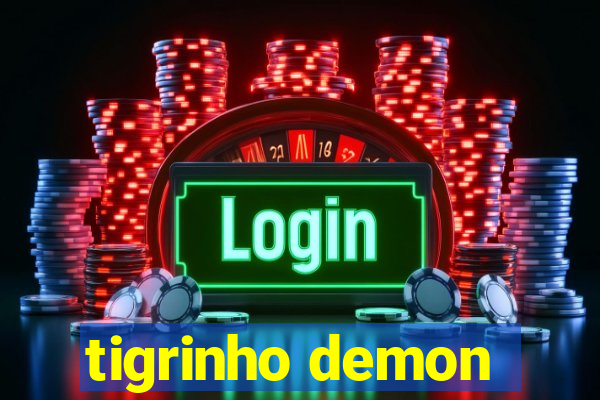 tigrinho demon